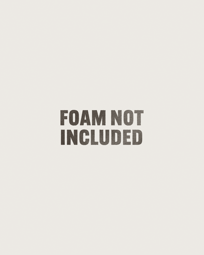 Foam Not Included